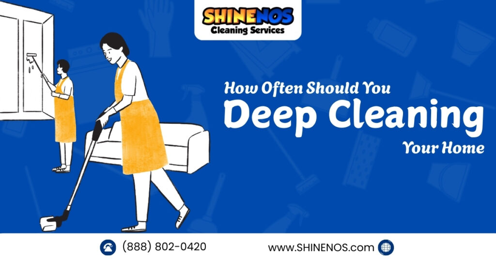 How Often Should You Deep Clean Your Home?